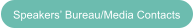 Speakers� Bureau/Media Contacts